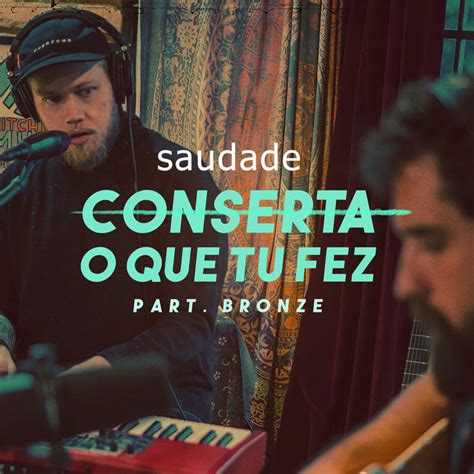 Conserta O Que Tu Fez Ac Stico Single By Saudade Spotify