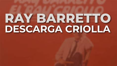 Ray Barretto Descarga Criolla Audio Oficial Youtube