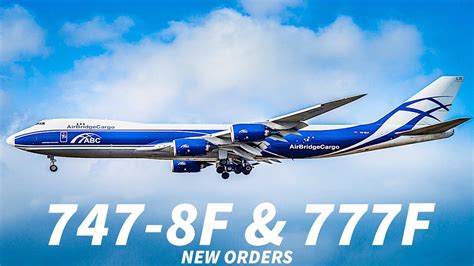 Boeing 747 8f And Boeing 777f Receives New Orders Youtube