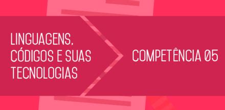 Enem Entenda O Que Estudar Sobre A Compet Ncia De Linguagens