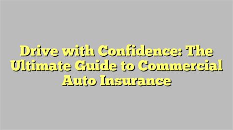 Drive With Confidence The Ultimate Guide To Commercial Auto Insurance Sukhothaimb