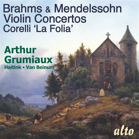 Brahms Mendelssohn Violin Concertos Grumiaux Album By Arthur