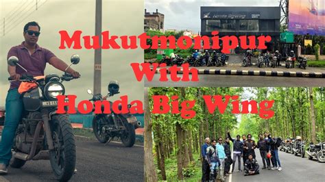 Mukutmonipur With Honda Big Wing Mukutmonipur Tourist Places The