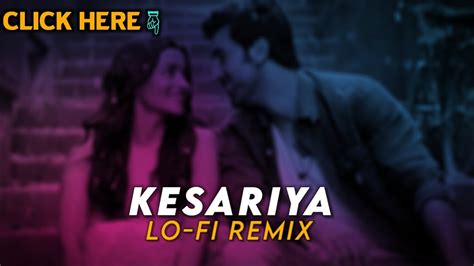 Kesariya Slowedreverb Full Song Arijit Singh Lofi Textaudio