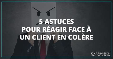 Infographie 5 astuces pour réagir face à un client en colère