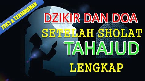 URUTAN DZIKIR DAN DOA SETELAH SHOLAT TAHAJUD LENGKAP DENGAN TEKS DAN