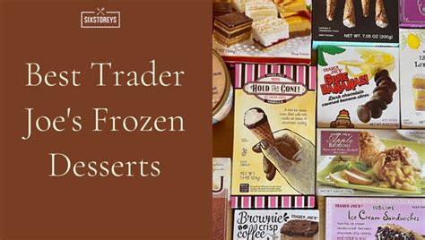 16 Best Trader Joe's Frozen Desserts [2025's Essential Sweet]