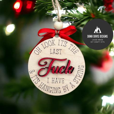 Adult Funny Christmas Ornament Last Fuck Svg Laser File Score Etsy