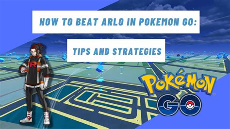 How To Beat Arlo In Pokemon Go Tips And Strategies Pokemon Go Map Blog