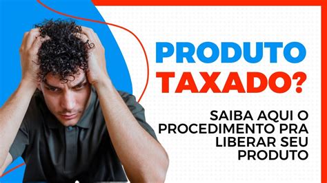 FUI TAXADO EM UMA COMPRA DA SHOPEE SAIBA AQUI COMO PROCEDER YouTube