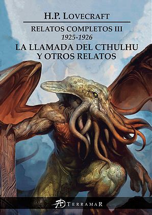 La Llamada Del Cthulhu Y Otros Relatos 1925 1926 By H P Lovecraft