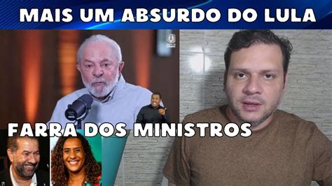 Absurdo Lula cria 38º ministério e farra dos ministros continua YouTube