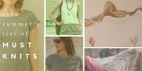 This Summer S List Of Must Knits