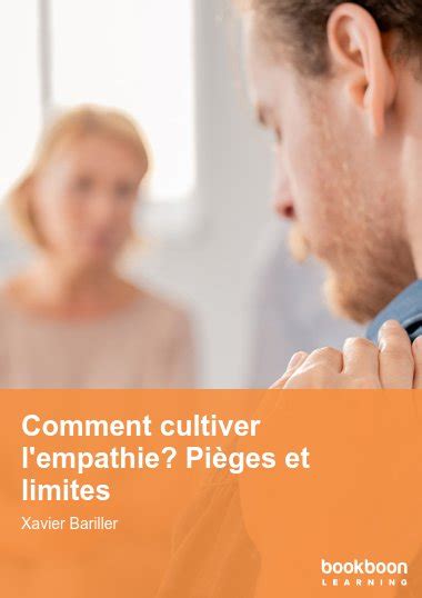 Comment cultiver l empathie Pièges et limites