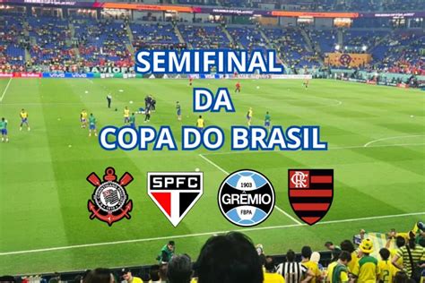 Chaveamento Pronto Que Dia Vai Ser A Semifinal Da Copa Do Brasil