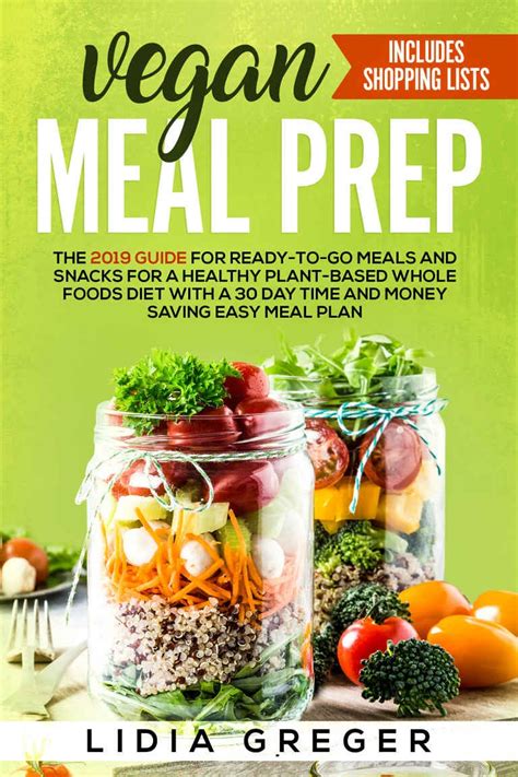 A Comprehensive Guide to Meal Prepping for a Vegan Diet: Vegan Meal ...