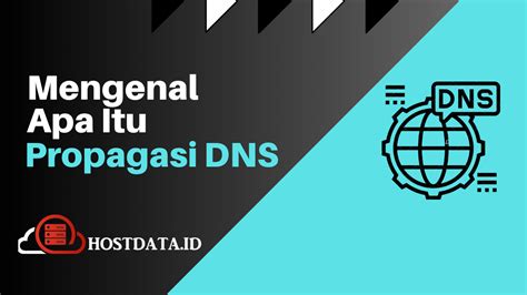 Mengenal Apa Itu Propagasi Dns Hostdata Id