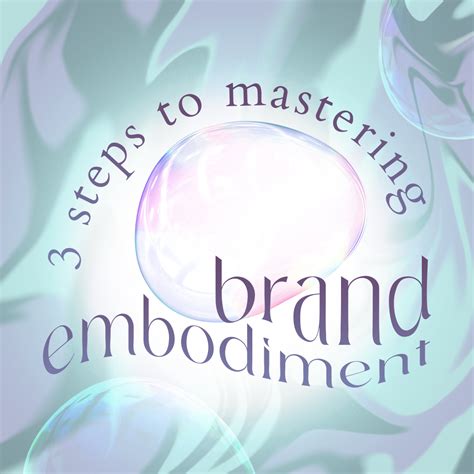 Steps To Mastering Brand Embodiment Juliana Celeste