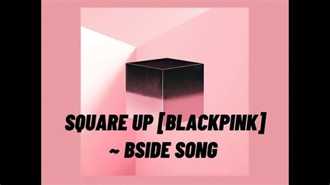 Blackpink 1st Mini Album Square Up B Side Track Youtube