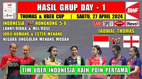 Hasil Thomas Uber Cup Hari Ini Day Jorji Lanny Ribka Ester