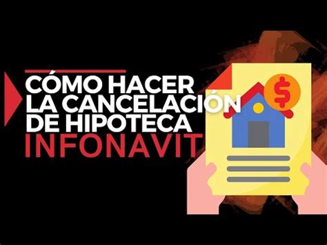 CANCELACIÓN DE HIPOTECA INFONAVIT YouTube