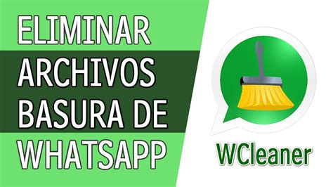 Cómo limpiar los archivos basura de WhatsApp Actualizado octubre 2024