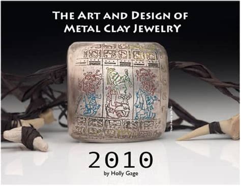 The Art And Design Of Metal Clay Jewelry Calendar 2010 Julia Rai