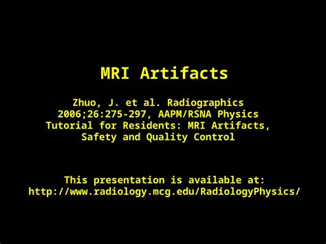 Ppt Mri Artifacts This Presentation Is Available At Zhuo J Et Al