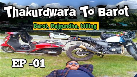 Barot Valley Thakrdwara To Barot Offbeat Hidden Paradise In