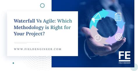 Waterfall Vs Agile Which Methodology Is Right For Your Project