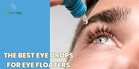 The Best Eye Drops For Eye Floaters