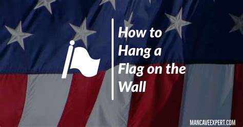 How To Hang A Flag On The Wall