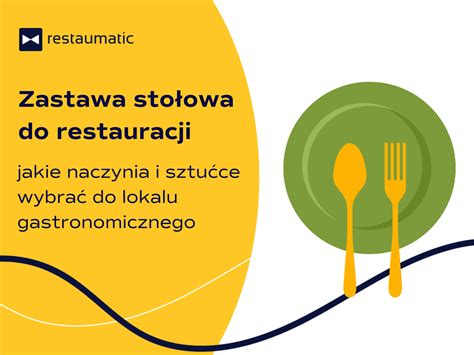 Zastawa i sztućce gastronomiczne jakie wybrać do restauracji