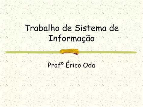 PPT Trabalho de Sistema de Informação PowerPoint Presentation free