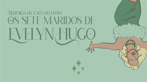 Capa De Os Sete Maridos De Evelyn Hugo On Behance