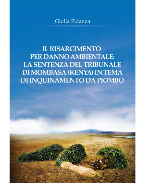 Il Risarcimento Per Danno Ambientale La Sentenza Del Tribunale Di