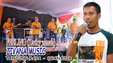 Feeling Zacky Zimah Zivana Music Tanjung Raya Indralaya Ogan Ilir