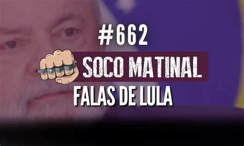 Lula Ataca Novamente Enquanto Empresa Aumenta Lucro Em Mais De