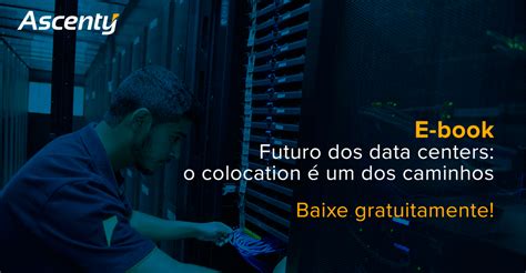 E Book Colocation Tudo o que você precisa saber Ascenty Data