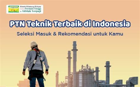 Ptn Teknik Terbaik Di Indonesia