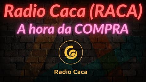 Hora de COMPRAR Radio Caca RACA NÃO BOBEIA YouTube