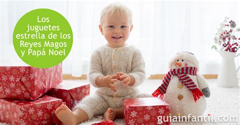 Los Mejores Regalos De Navidad Para Niños Por Edades Juguetes Estrella