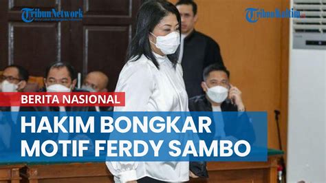 Hakim Bongkar Motif Ferdy Sambo Habisi Brigadir J Putri Candrawathi