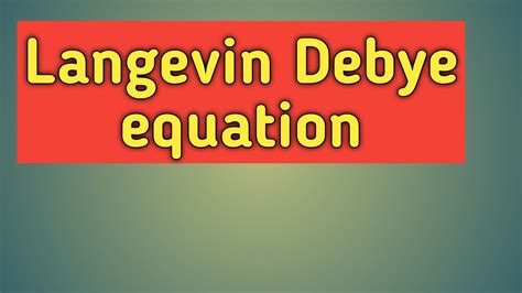 Langevin Debye Equation Langevin Debye Equation Viral Teaching YouTube