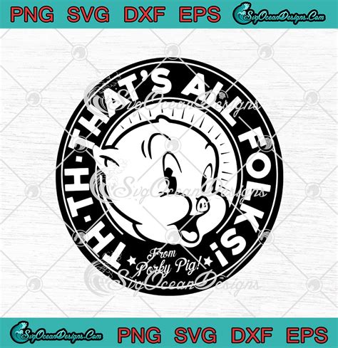 Looney Tunes Porky Pig That S All Folks Svg Png Eps Dxf Cricut Cameo