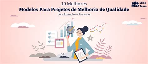 Os 10 Principais Modelos De Projetos De Melhoria De Qualidade