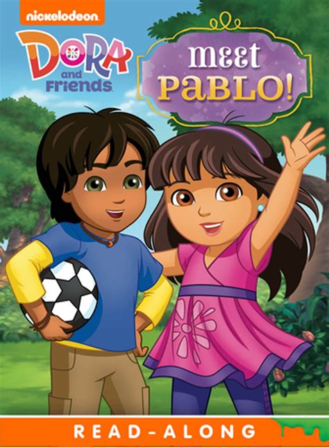 Meet Pablo Dora And Friends Ebook By Nickelodeon Publishing Epub