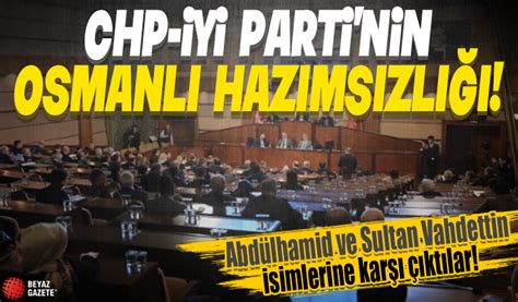 Beyaz Gazete On Twitter Chp Ve Y Parti Osmanl Sultanlar N N