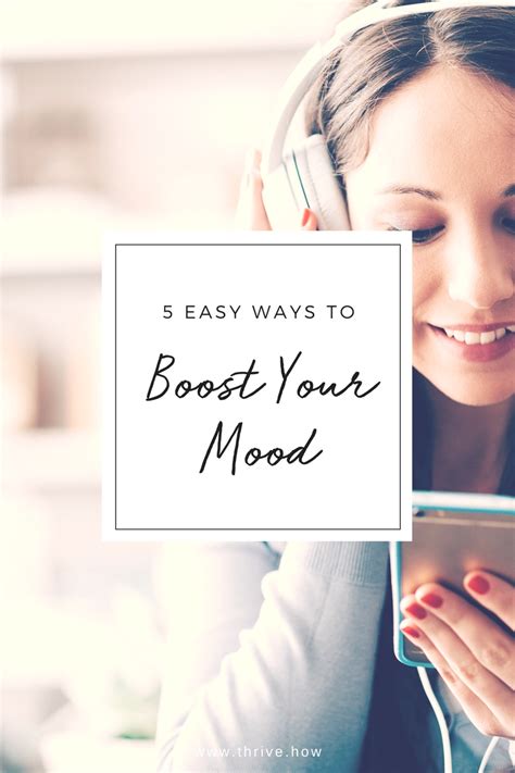 5 Easy Ways To Boost Your Mood Thrivehow