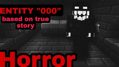 Entity 000 Minecraft Creepypasta Based On True Story Youtube